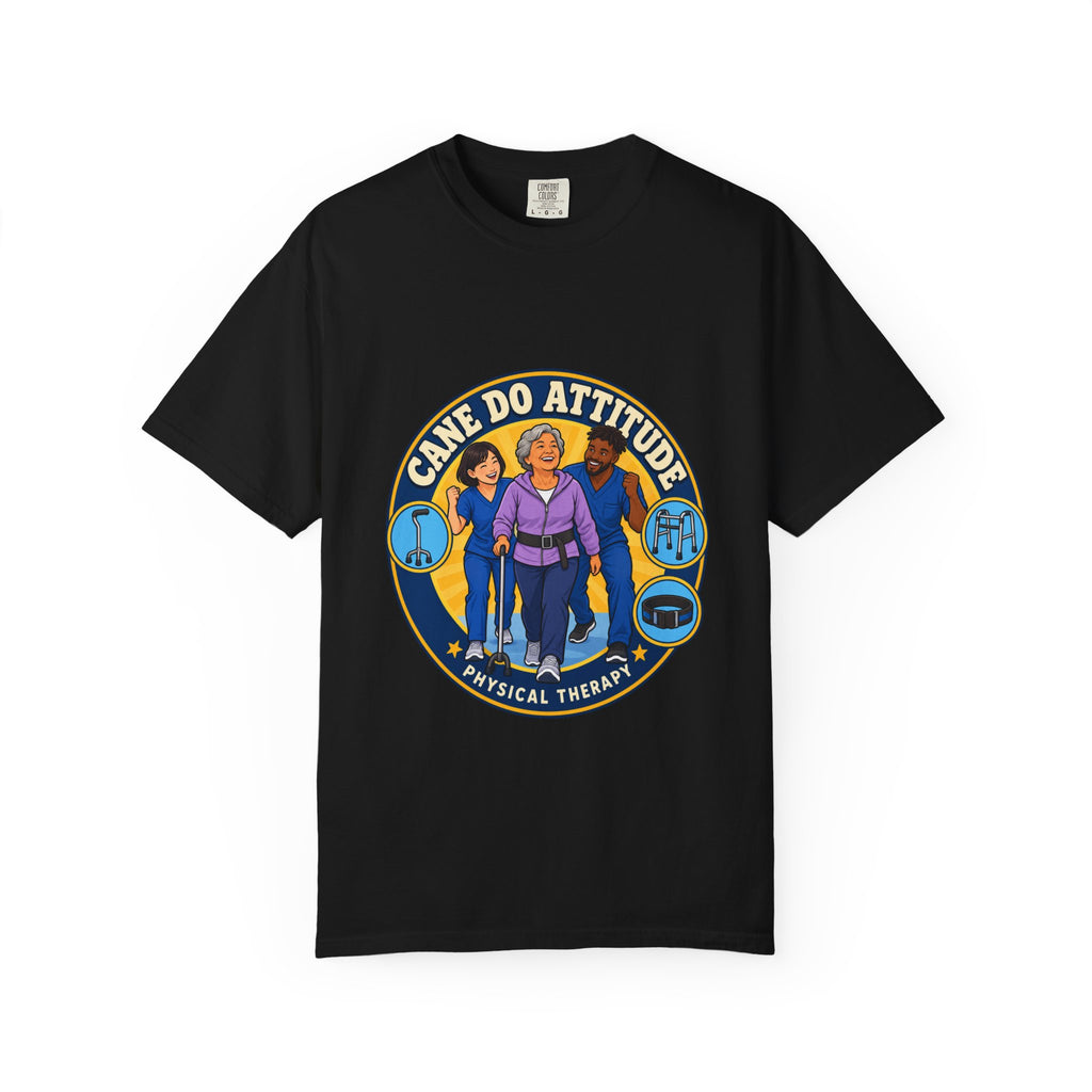 Cane Do Attitude Physical Therapist Comfort Colors T-Shirt