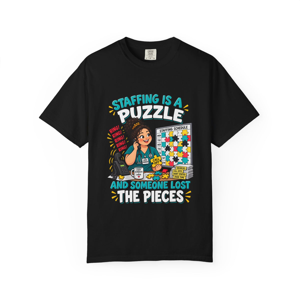 Staffing Is a Puzzle and Someone Lost the Pieces Nurse Manager Comfort Colors T-Shirt