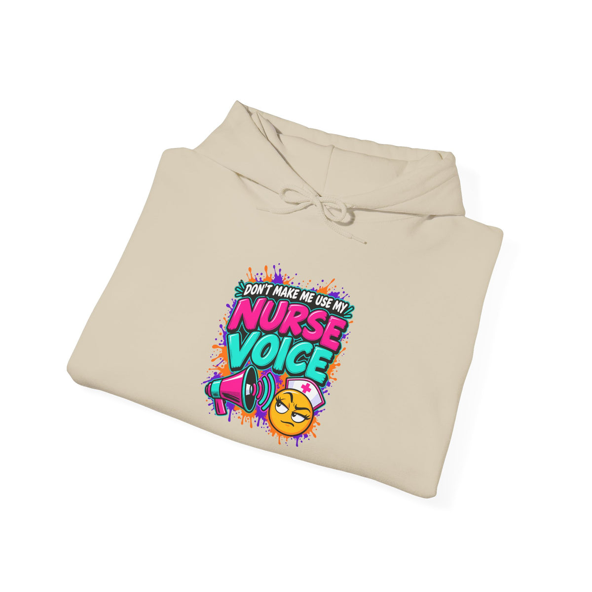 Don't Make Me Use My Nurse Voice Funny Hoodie