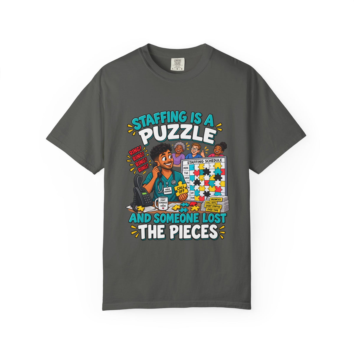 Staffing Is a Puzzle and Someone Lost the Pieces Male Nurse Manager Comfort Colors T-Shirt
