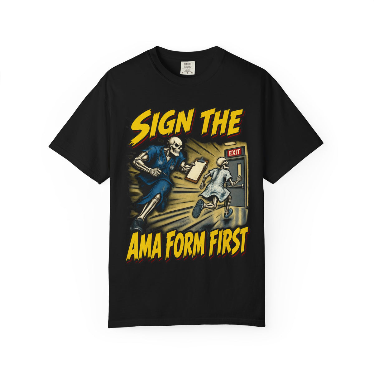 Sign the AMA Form First Skeleton ER Nurse Comfort Colors T-Shirt