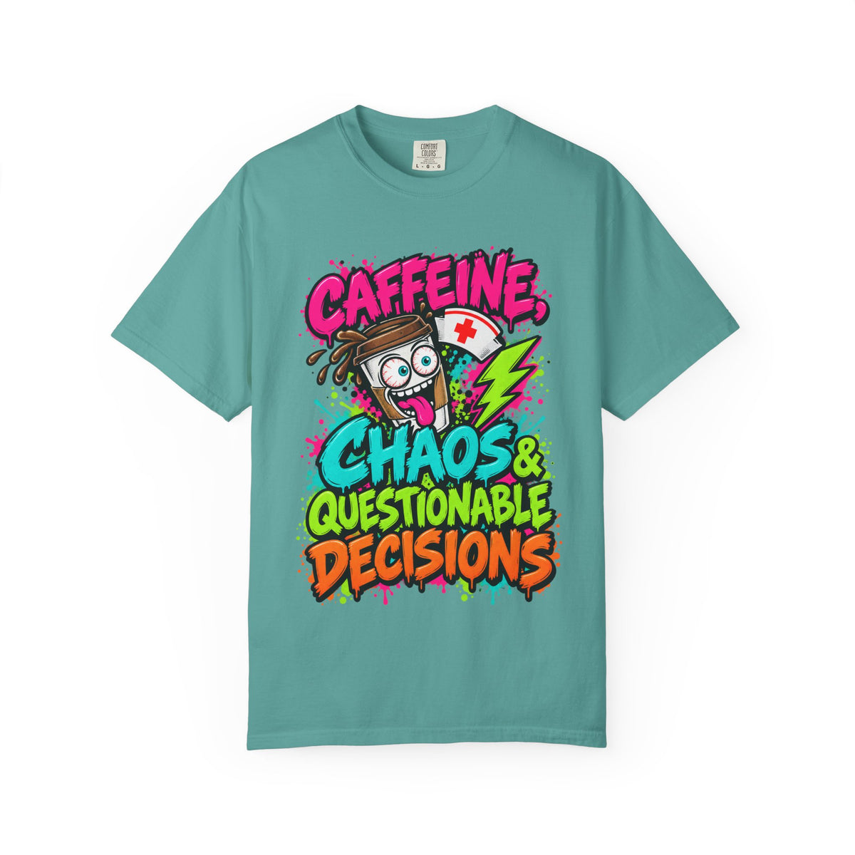Caffeine Chaos and Questionable Decisions Funny Nurse Comfort Colors T-Shirt