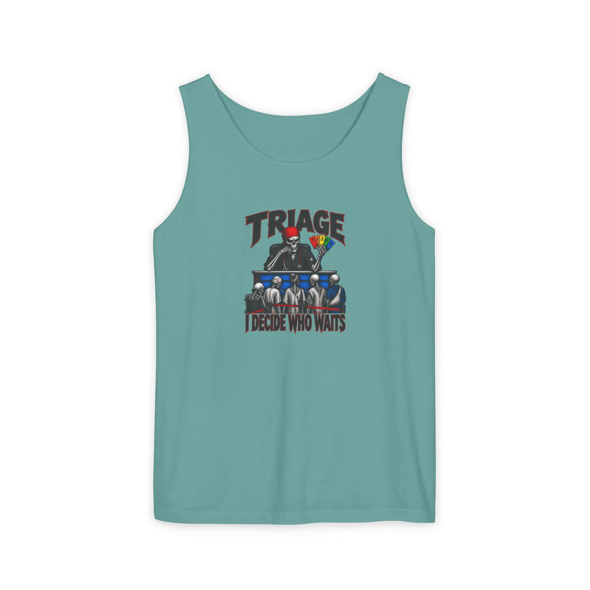 Triage I Decide Who Waits Skeleton ER Nurse Comfort Colors Tank Top