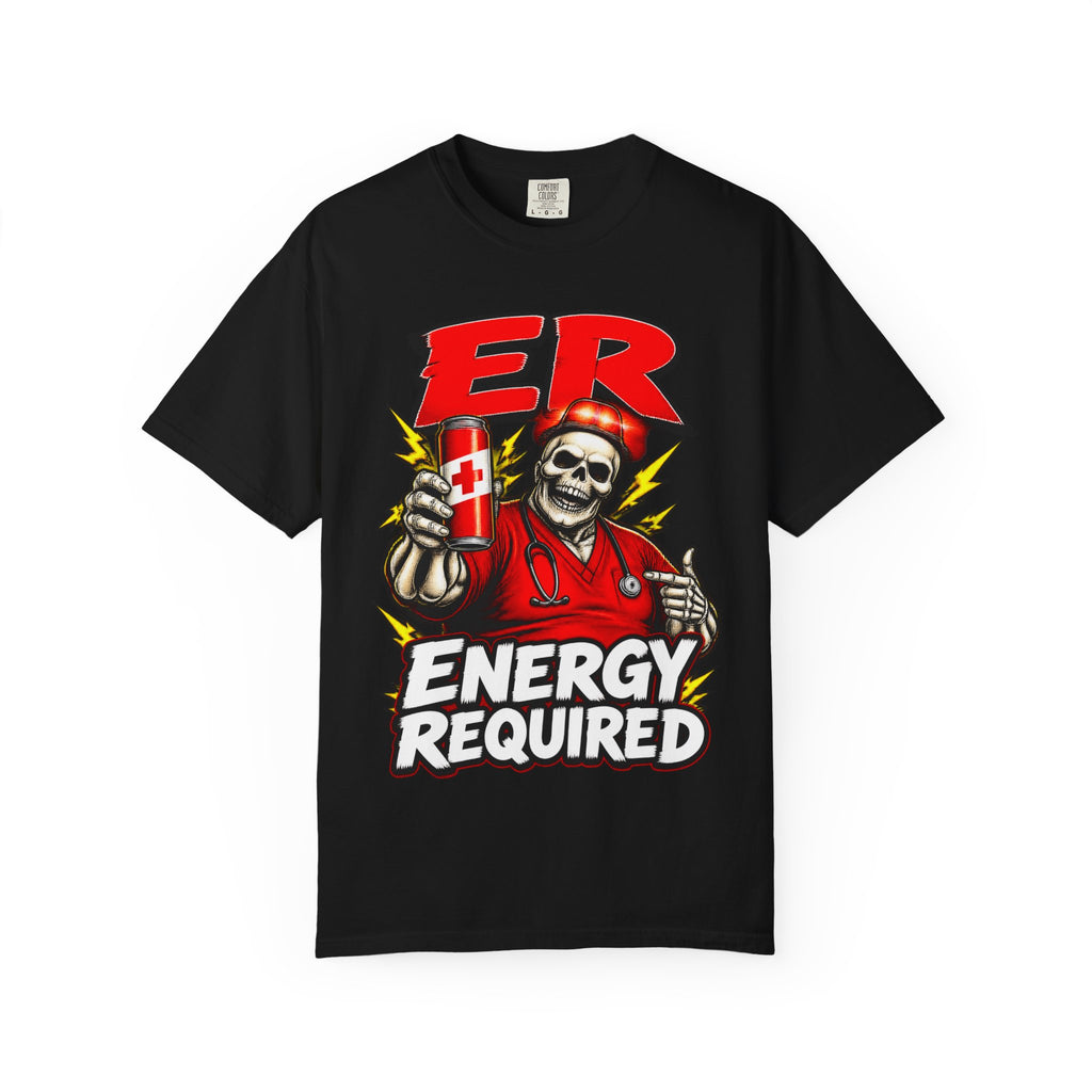 ER Energy Required Skeleton ER Nurse Comfort Colors T-Shirt