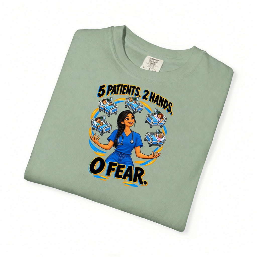 5 Patients 2 Hands 0 Fear Med Surg Nurse Comfort Colors T-Shirt