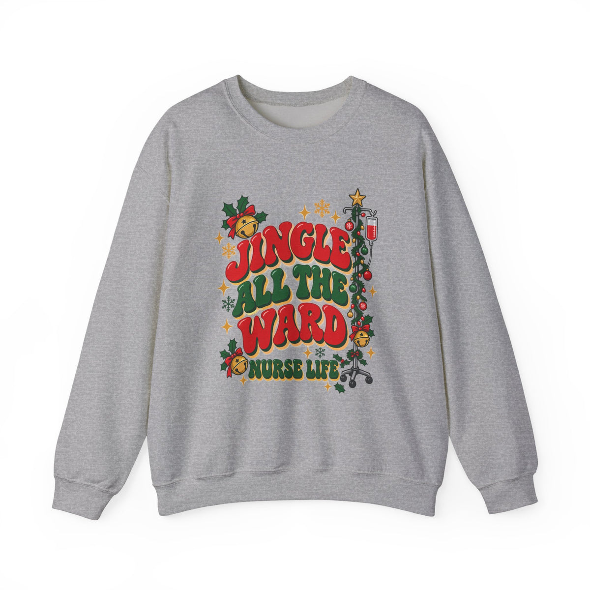 Jingle All the Ward Christmas Nurse Crewneck Sweatshirt