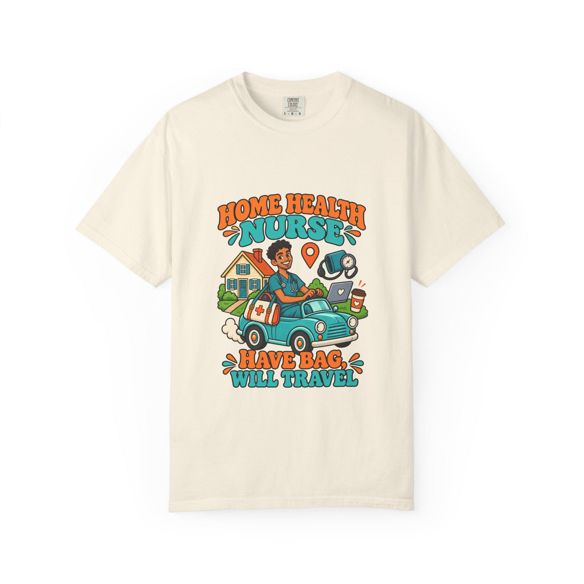 Home Health Male Nurse Have Bag Will Travel Tee
