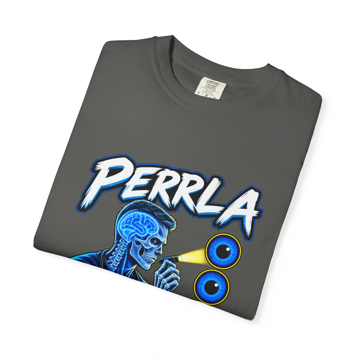 PERRLA Pupils Equal Round and Reactive Unlike Your Assessment Male Neuro Nurse Comfort Colors T-Shirt