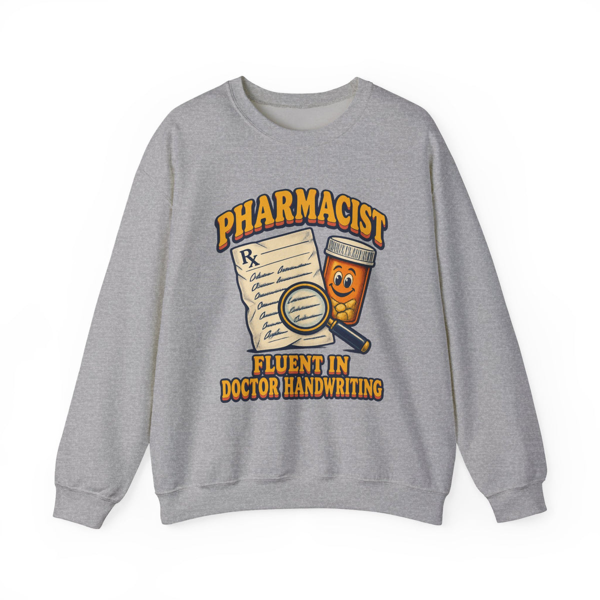 Pharmacist Fluent in Doctor Handwriting Funny Crewneck Sweatshirt