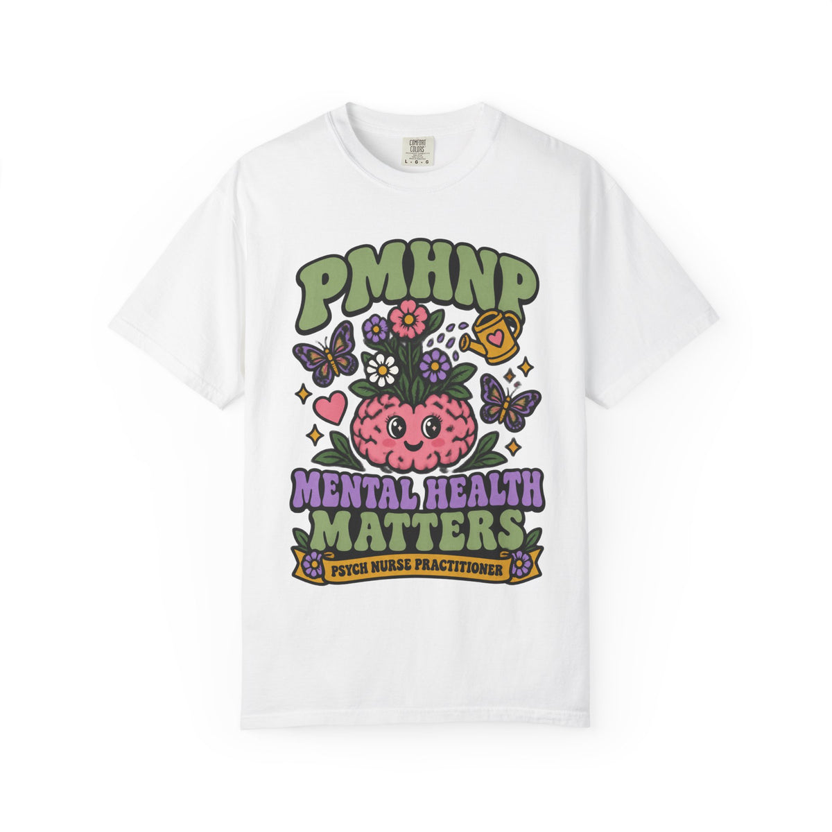 PMHNP Mental Health Matters Psych Nurse Practitioner Comfort Colors T-Shirt