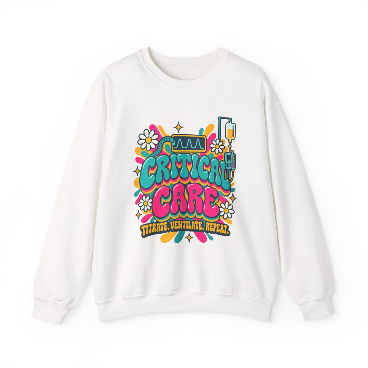 Critical Care Titrate Ventilate Repeat ICU Nurse Crewneck Sweatshirt