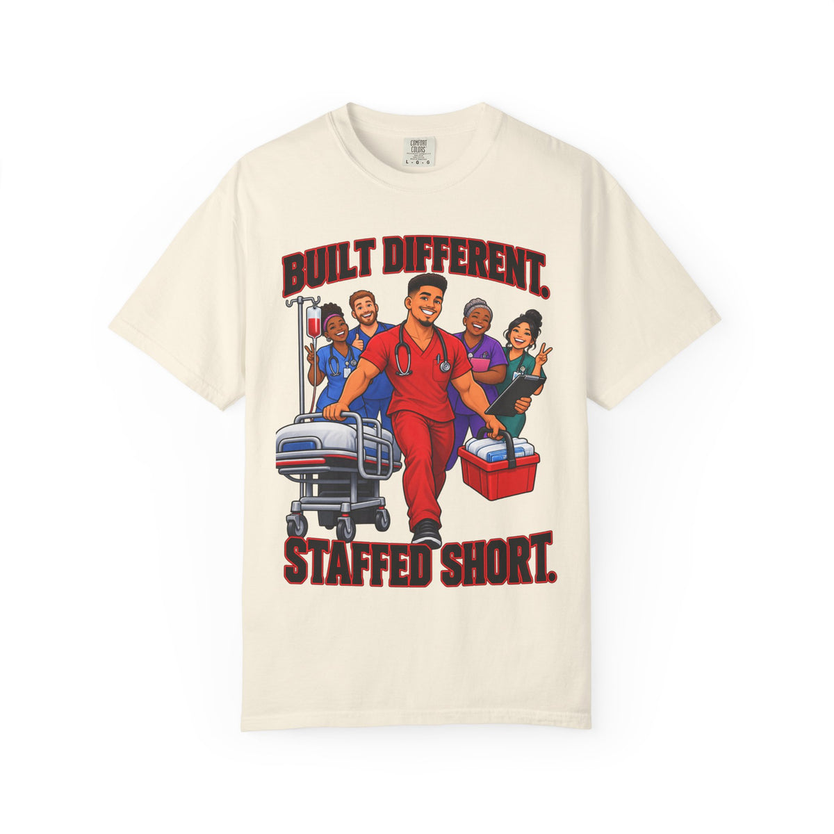 Built Different Staffed Short Nurse Comfort Colors T-Shirt