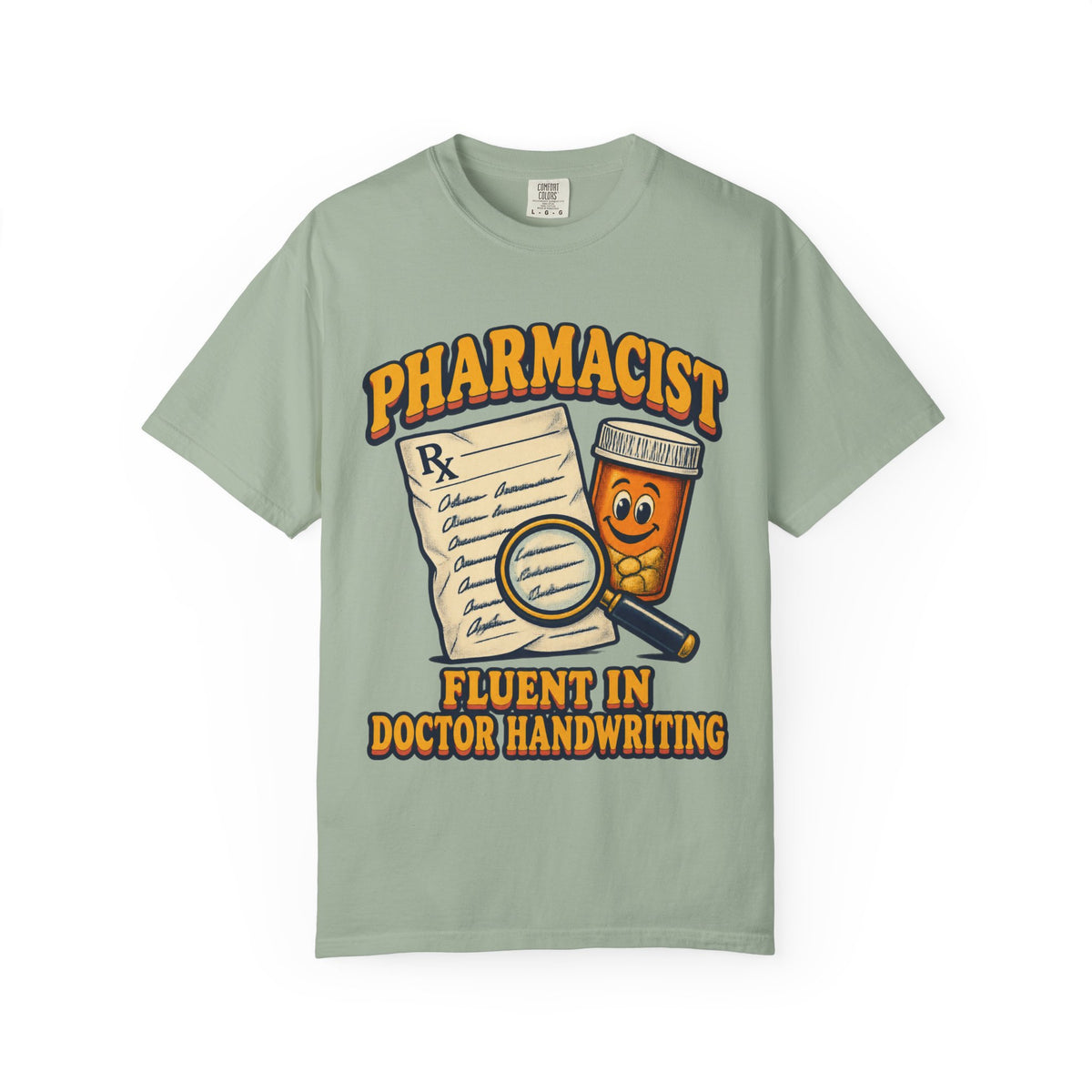 Pharmacist Fluent in Doctor Handwriting Funny Comfort Colors T-Shirt