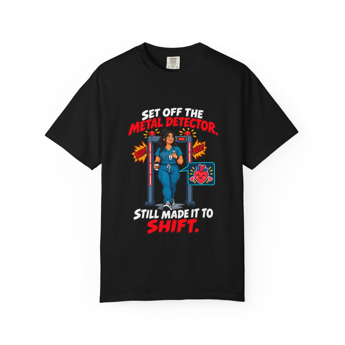 Set Off the Metal Detector Still Made It to Shift Hip Replacement Nurse Womens Limited Edition Comfort Colors T-Shirt