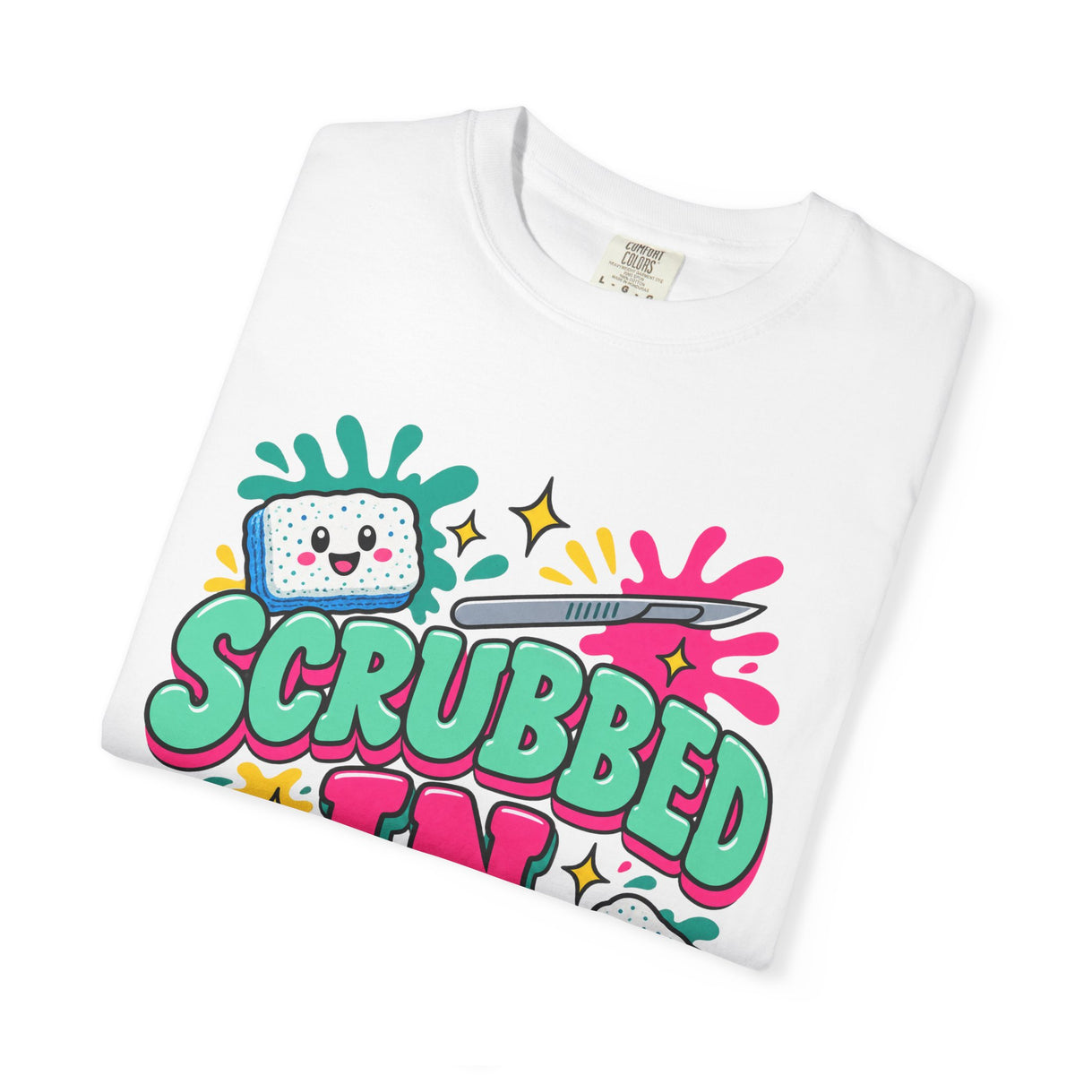 Scrubbed In The Count Is Correct OR Nurse Comfort Colors T-Shirt