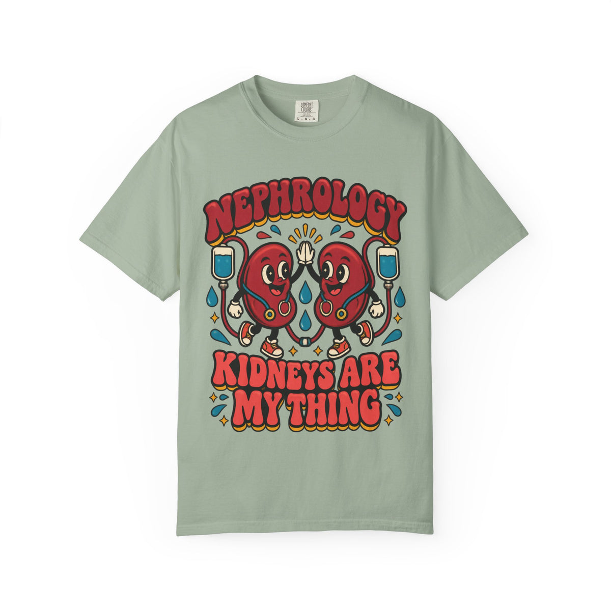 Nephrology Kidneys Are My Thing Funny Kidney Doctor Comfort Colors T-Shirt