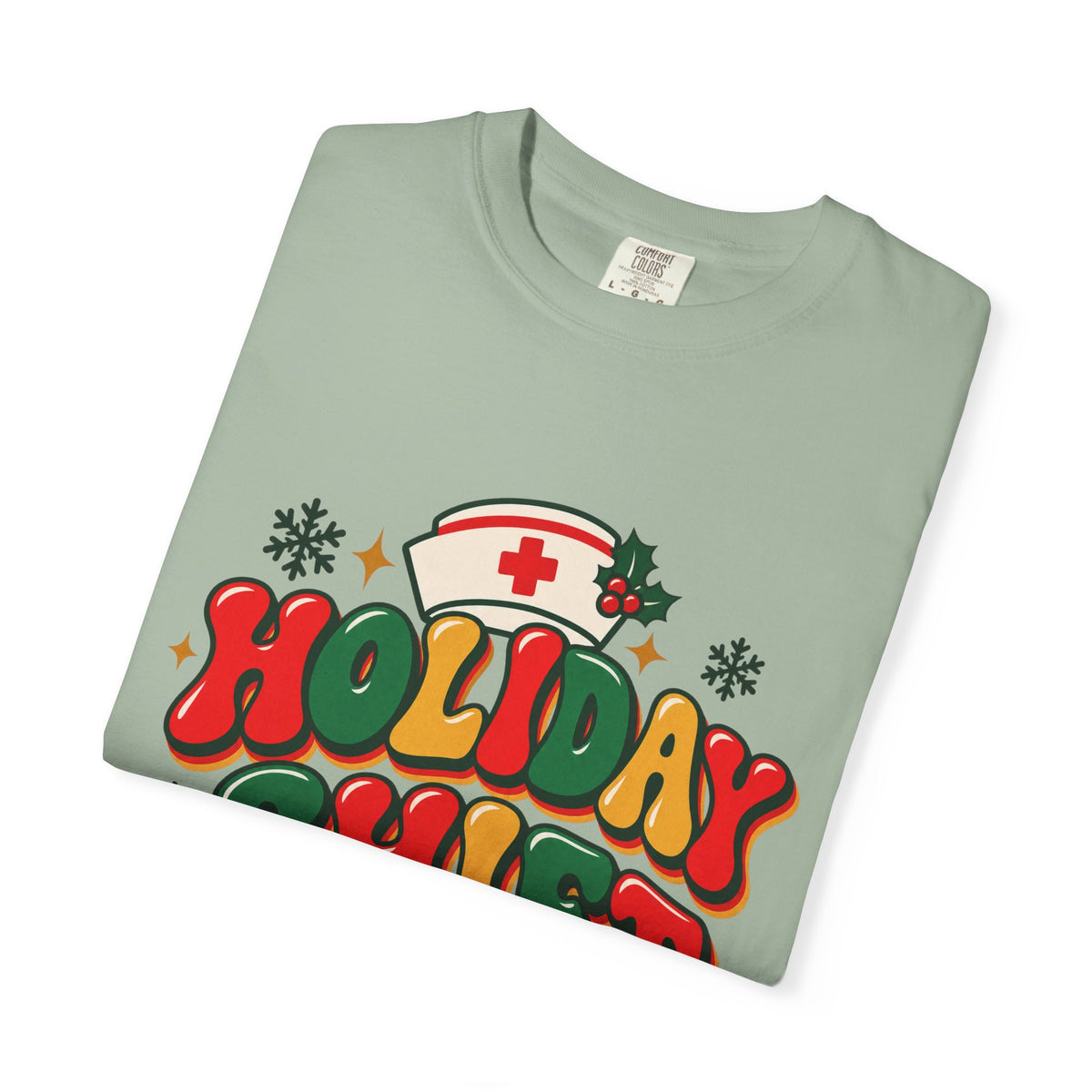 Holiday Shift Nursing Through the Holidays Comfort Colors T-Shirt