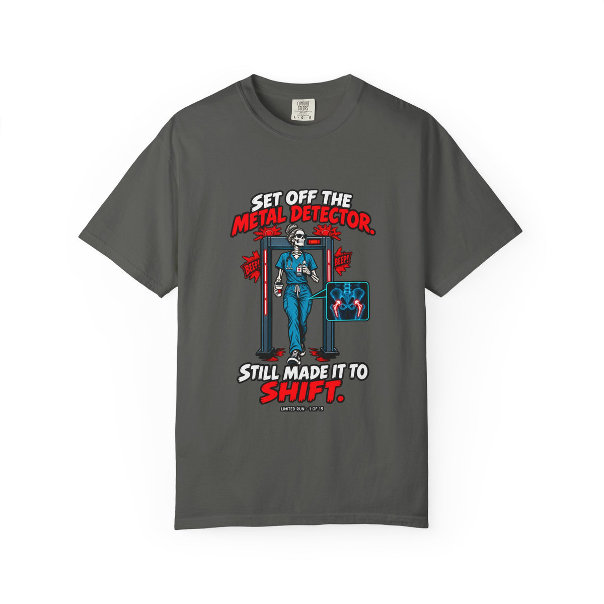 Set Off the Metal Detector Still Made It to Shift Hip Replacement Nurse Womens Limited Edition Comfort Colors T-Shirt