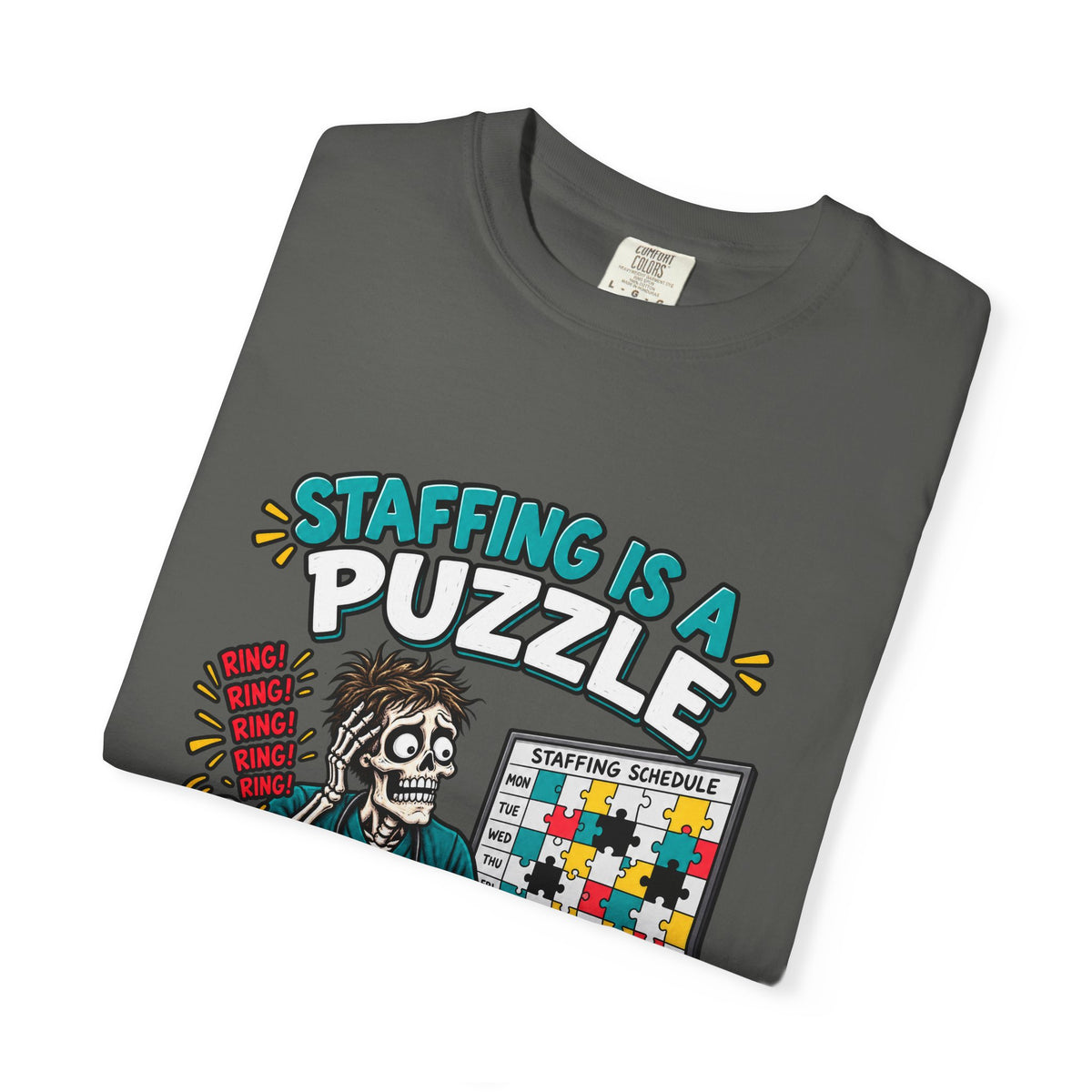 Staffing Is a Puzzle and Someone Lost the Pieces Male Nurse Manager Comfort Colors T-Shirt