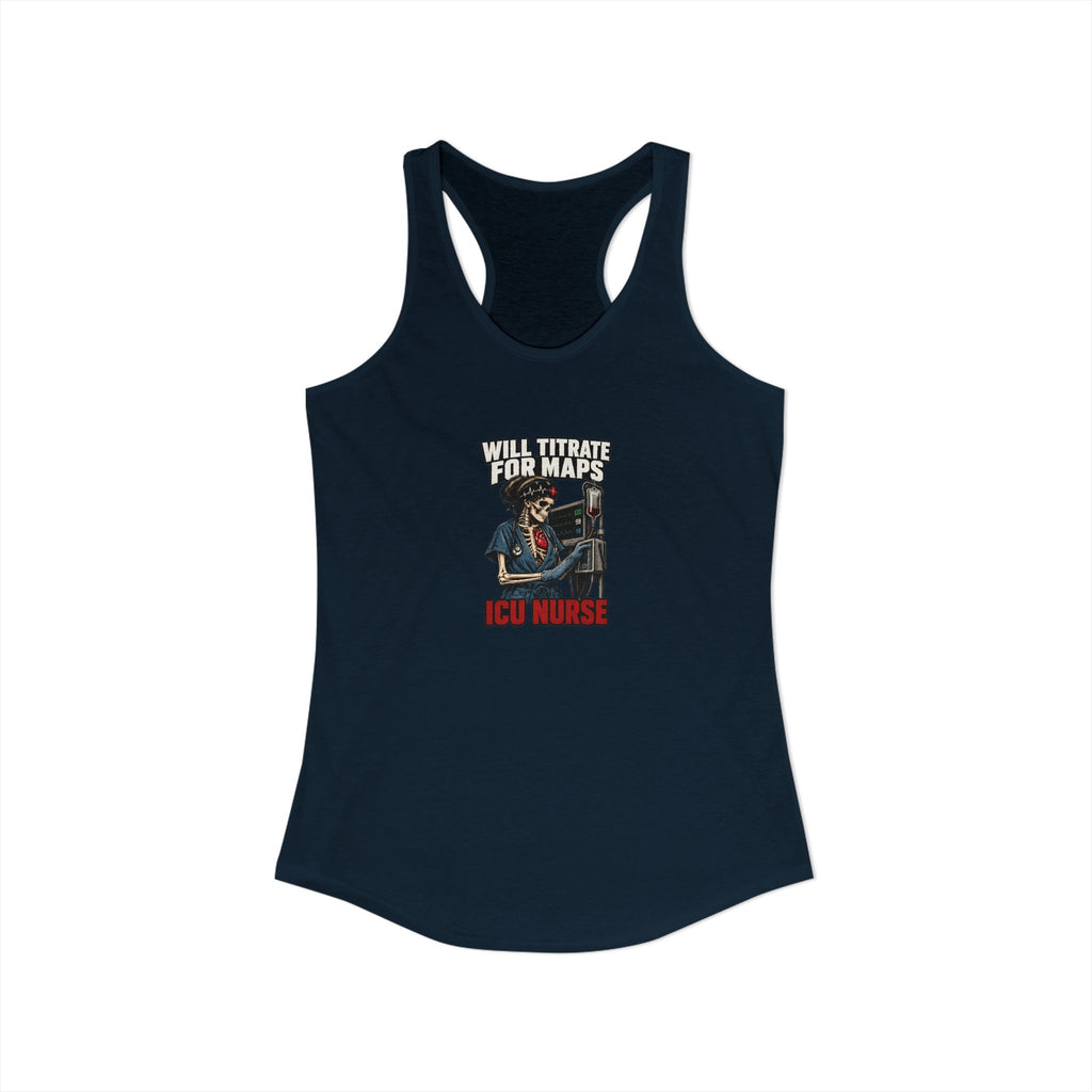 Will Titrate for MAPs Skeleton ICU Nurse Women's Racerback Tank Top
