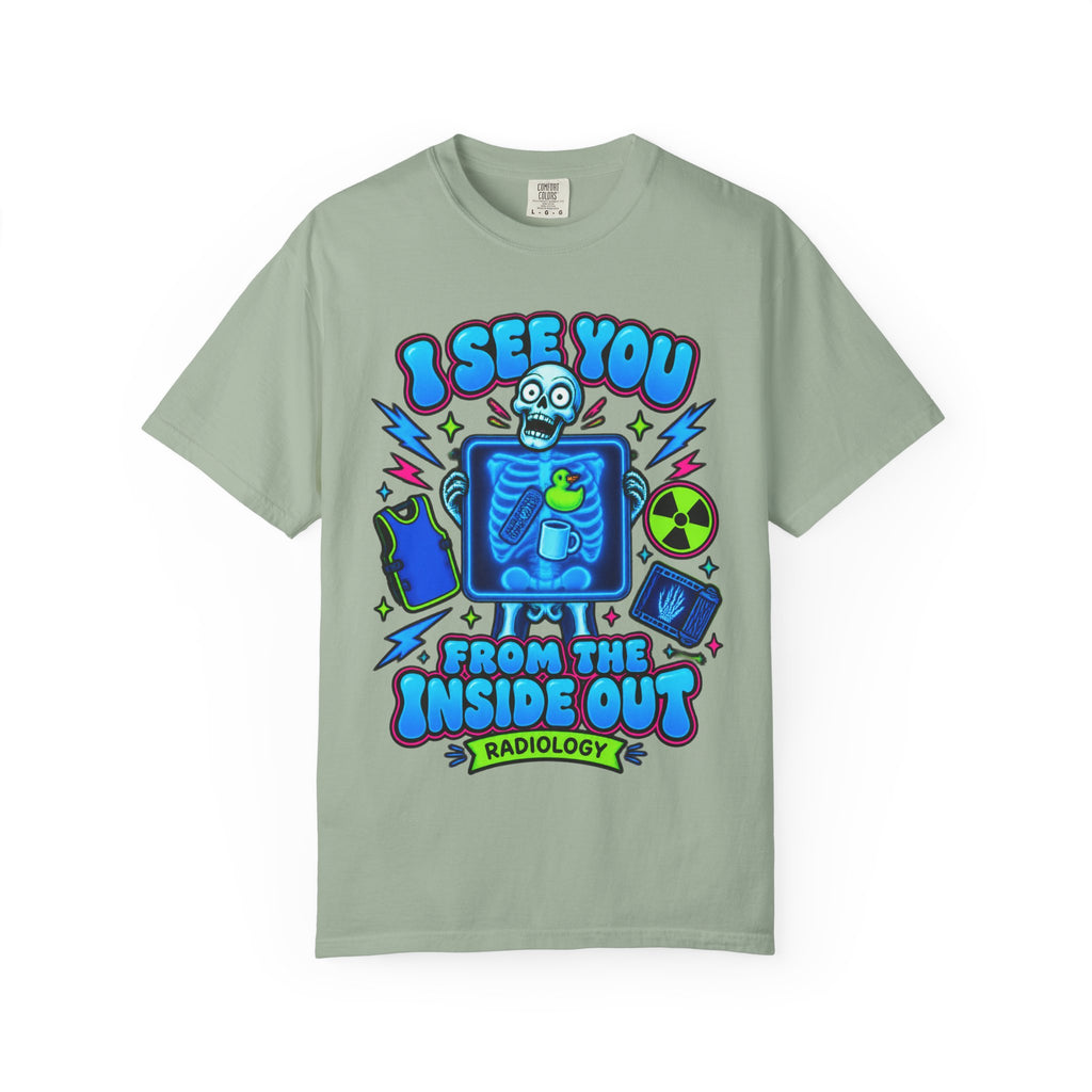I See You From the Inside Out Funny Radiology X-Ray Tech Comfort Colors T-Shirt