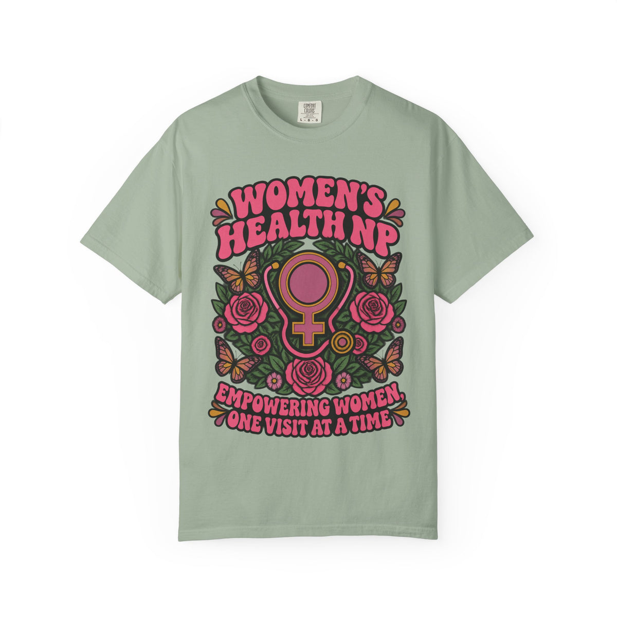Women's Health NP Empowering Women One Visit at a Time Comfort Colors T-Shirt