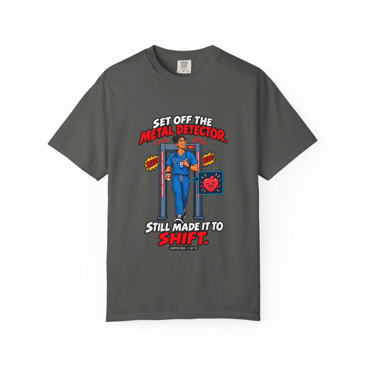 Set Off the Metal Detector Still Made It to Shift Hip Replacement Nurse Limited Edition Comfort Colors T-Shirt