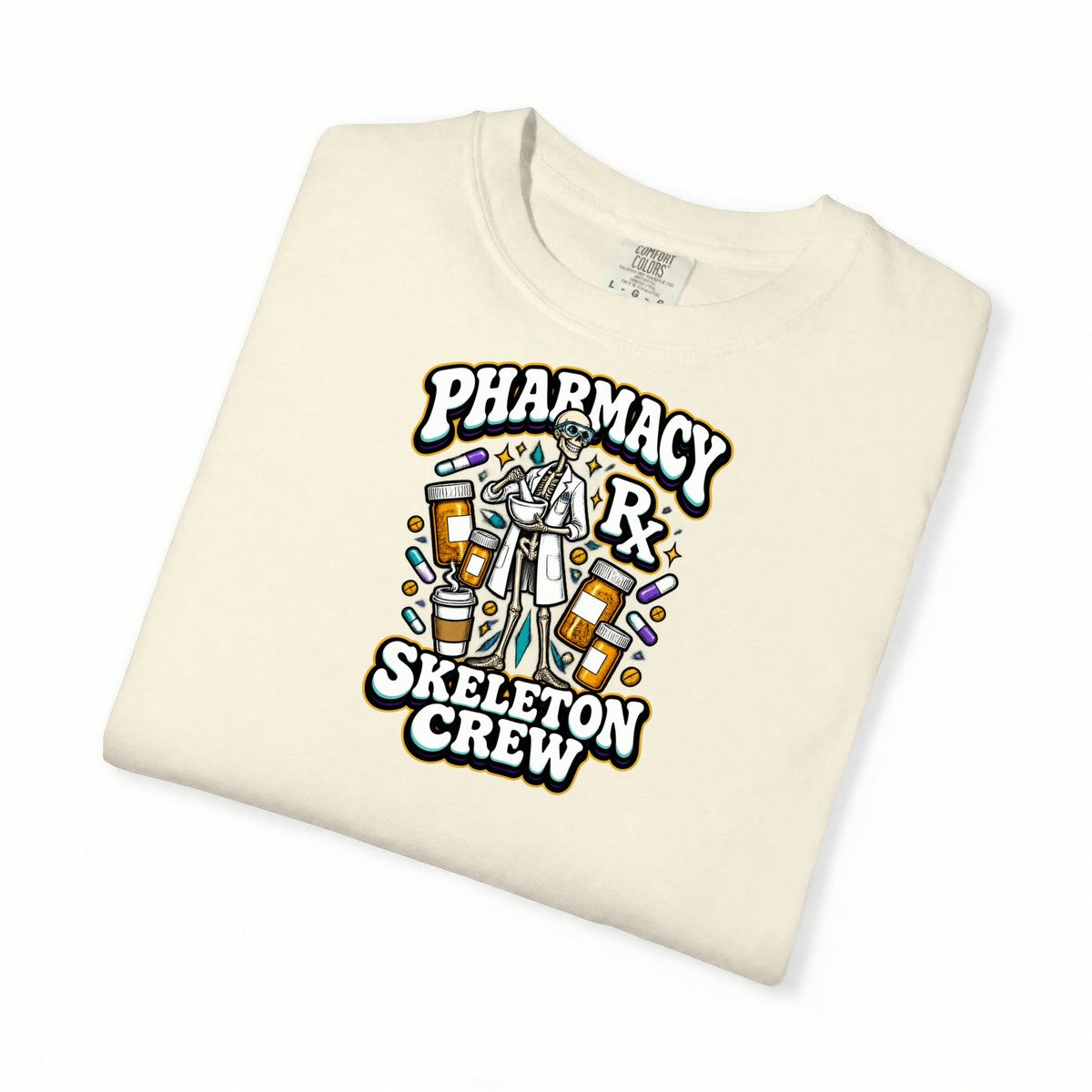 Pharmacy Skeleton Crew Skinny Skeleton Pharmacist Comfort Colors T-Shirt folded