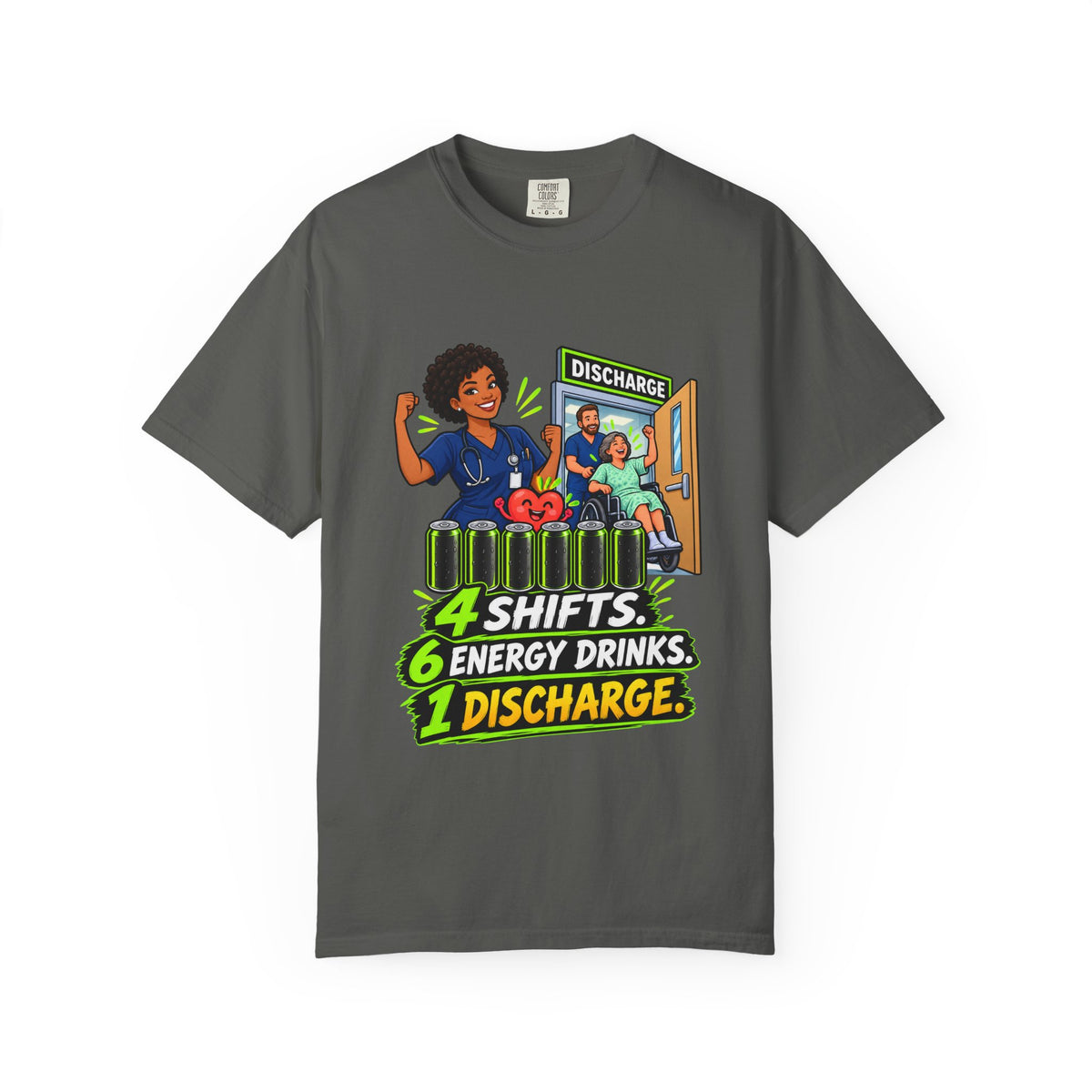 4 Shifts 6 Energy Drinks 1 Discharge Nurse Tee (Short Natural)