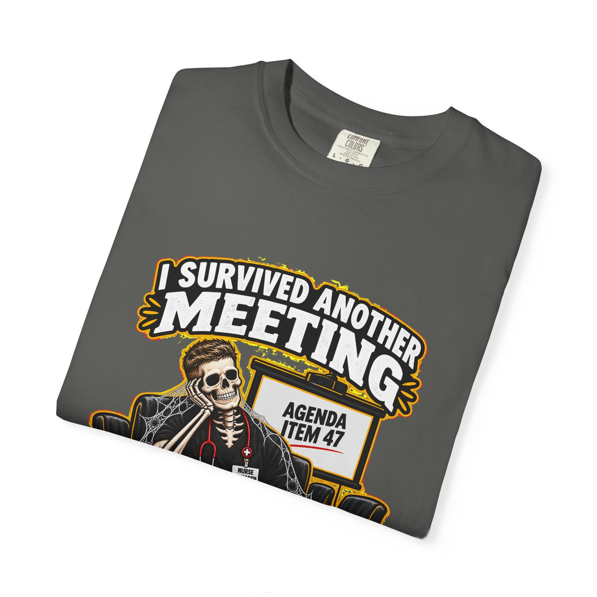 I Survived Another Meeting That Could Have Been an Email Male Nurse Manager Comfort Colors T-Shirt