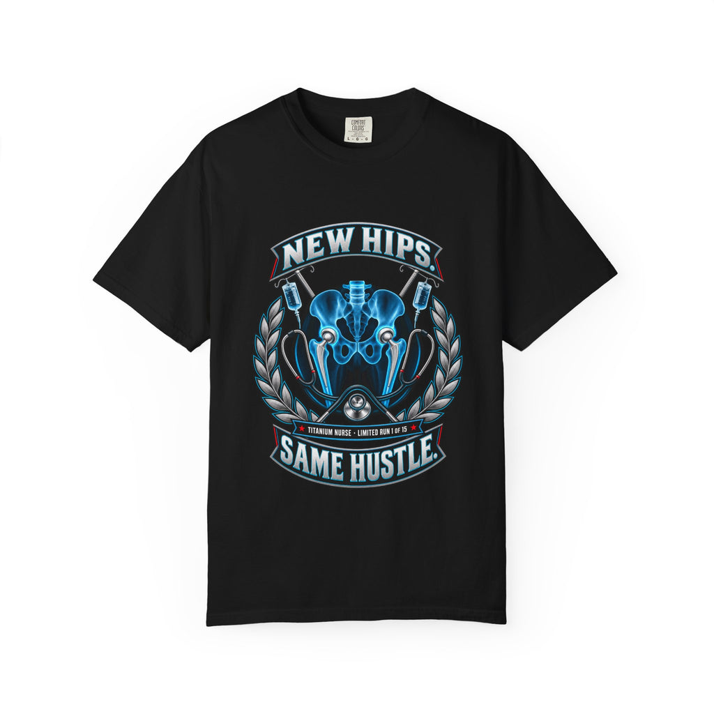 New Hips Same Hustle Titanium Nurse Skeleton Hip Replacement Limited Edition Tee