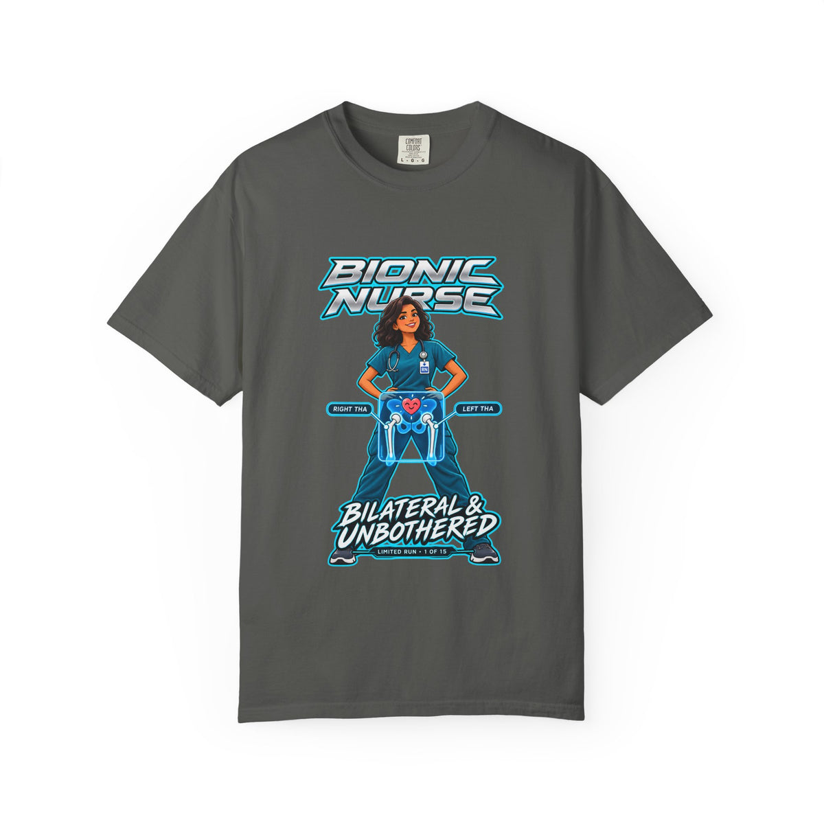 Bionic Nurse Bilateral and Unbothered Hip Replacement Womens Limited Edition Comfort Colors T-Shirt