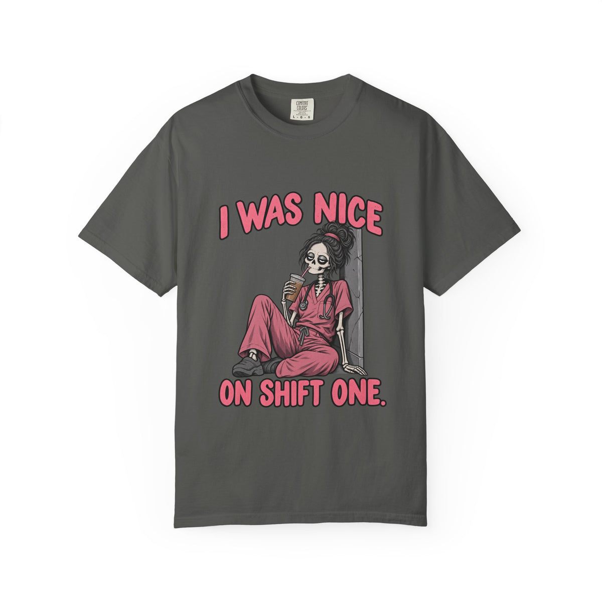 I Was Nice on Shift One Skeleton Nurse Comfort Colors T-Shirt
