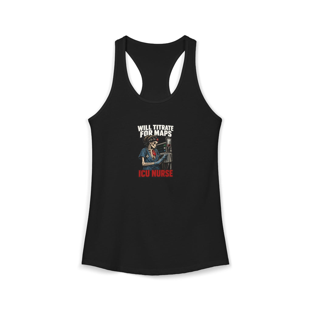 Will Titrate for MAPs Skeleton ICU Nurse Women's Racerback Tank Top