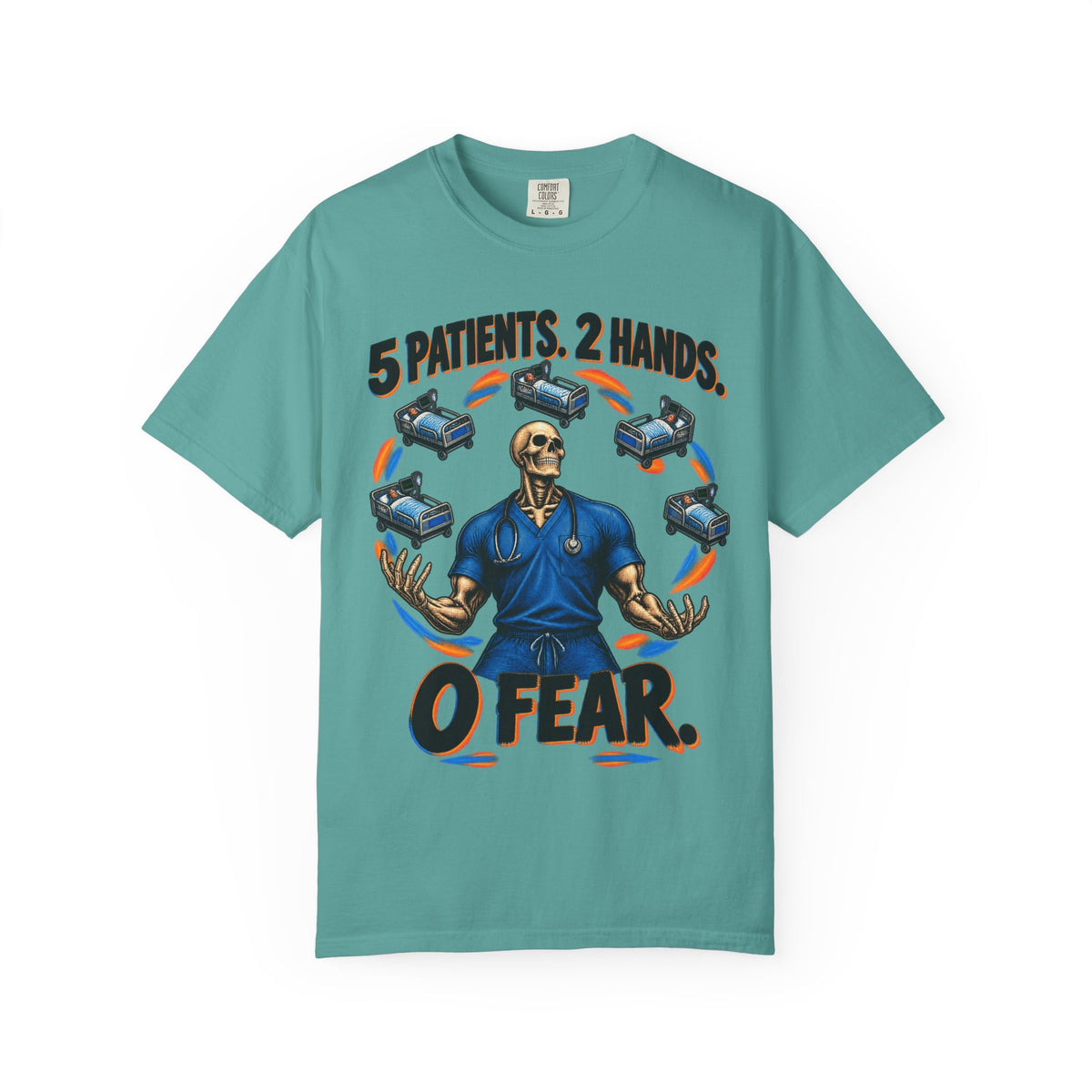 5 Patients 2 Hands 0 Fear Skeleton Male Med Surg Nurse Comfort Colors T-Shirt
