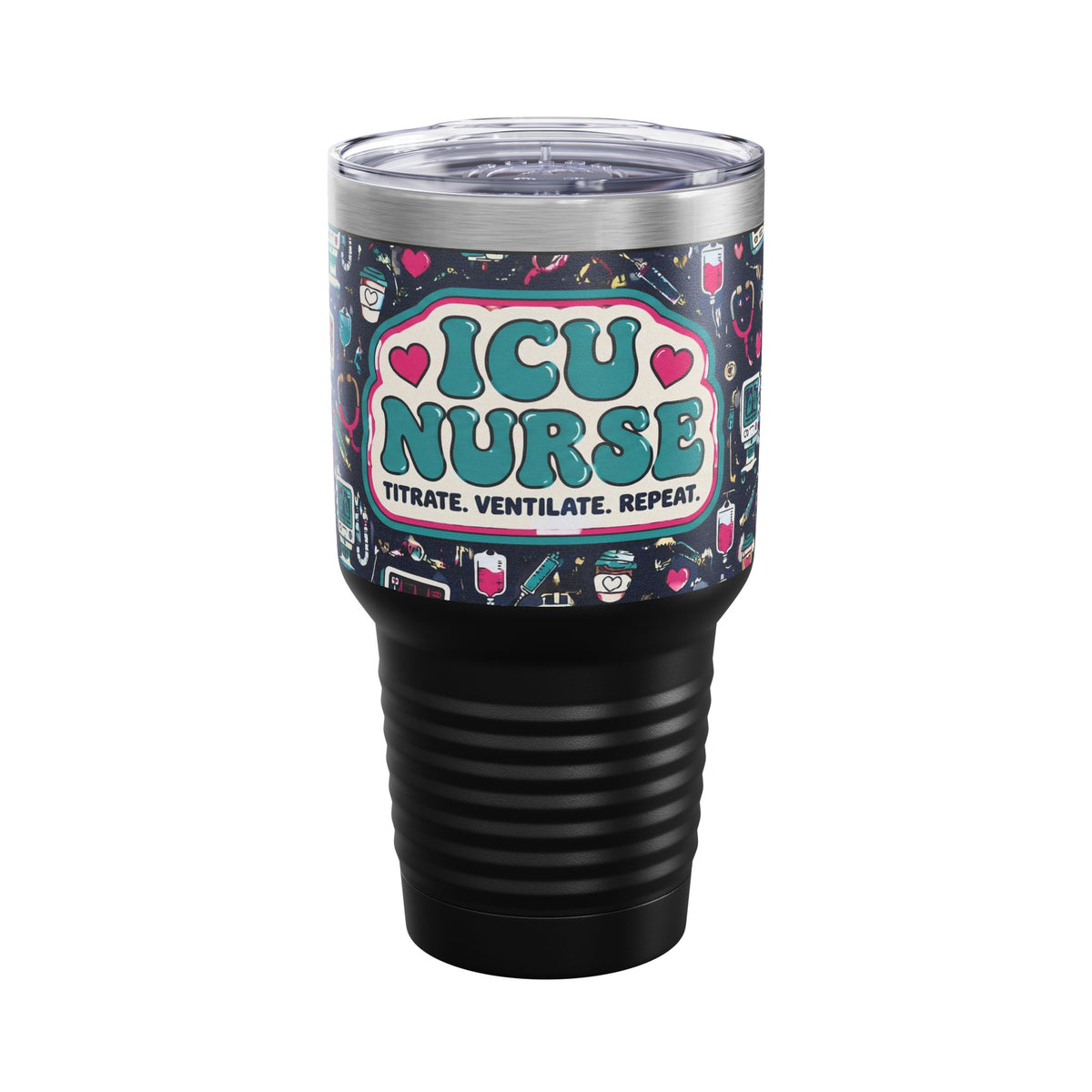ICU Nurse Titrate Ventilate Repeat 30oz Tundra Tumbler