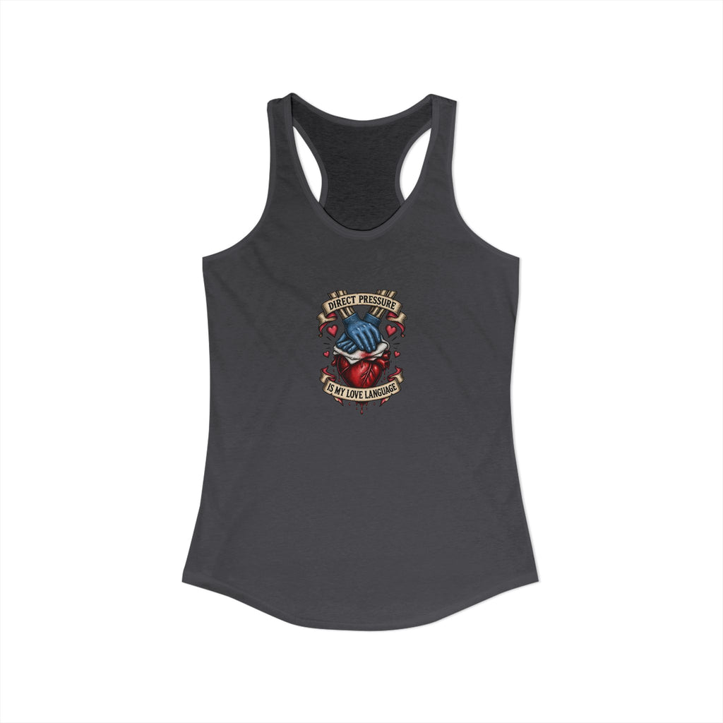 Direct Pressure Is My Love Language Skeleton ER Nurse Women's Racerback Tank Top