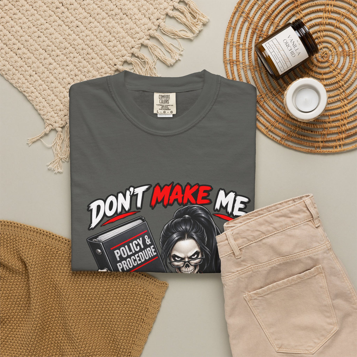 Don't Make Me Pull Up the Policy Skeleton Nurse Manager Comfort Colors T-Shirt