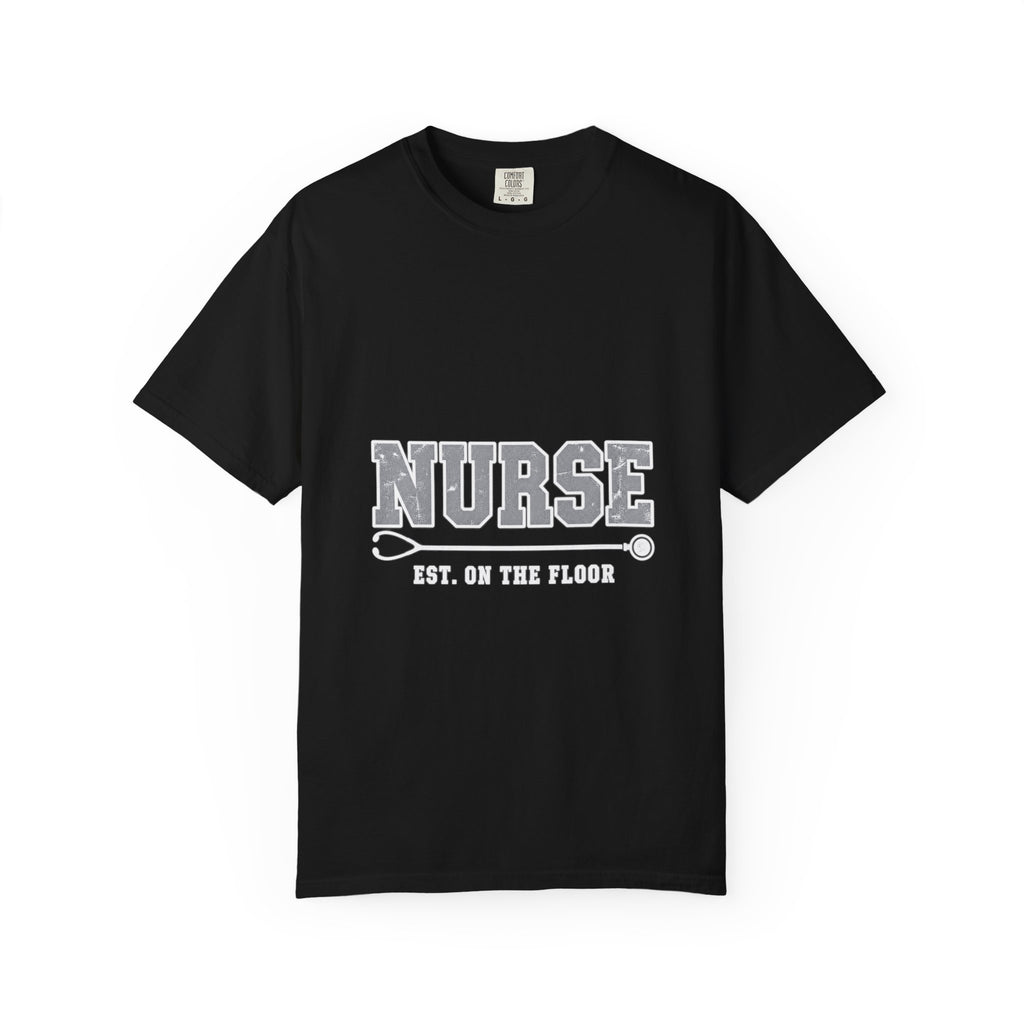 Nurse Varsity Est On the Floor Comfort Colors T-Shirt