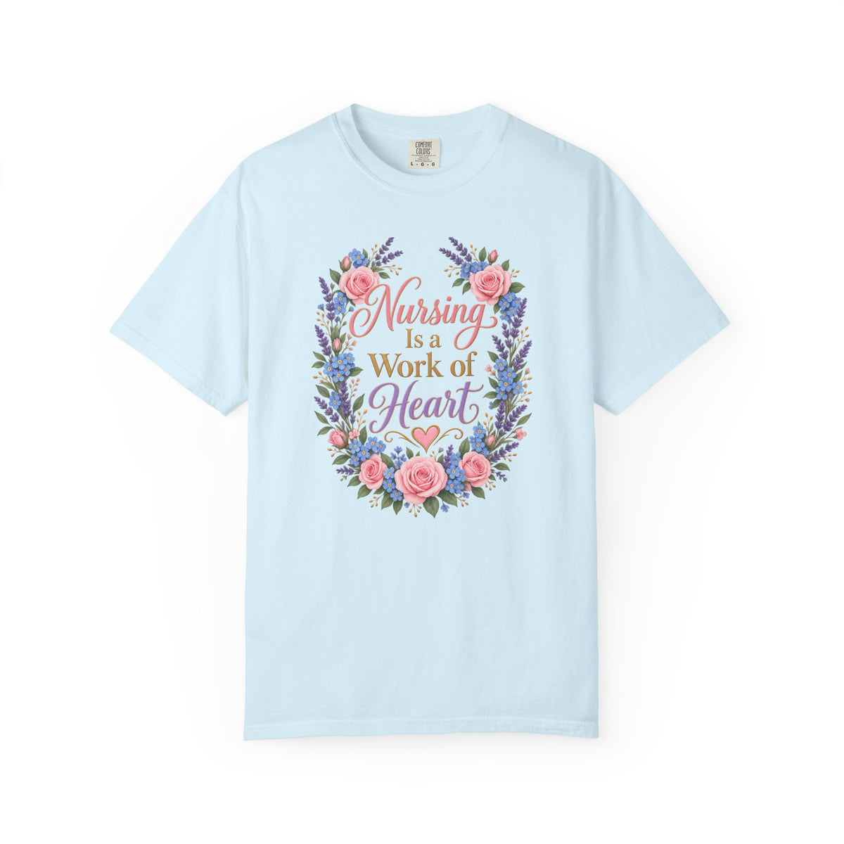Nursing Is a Work of Heart Tee
