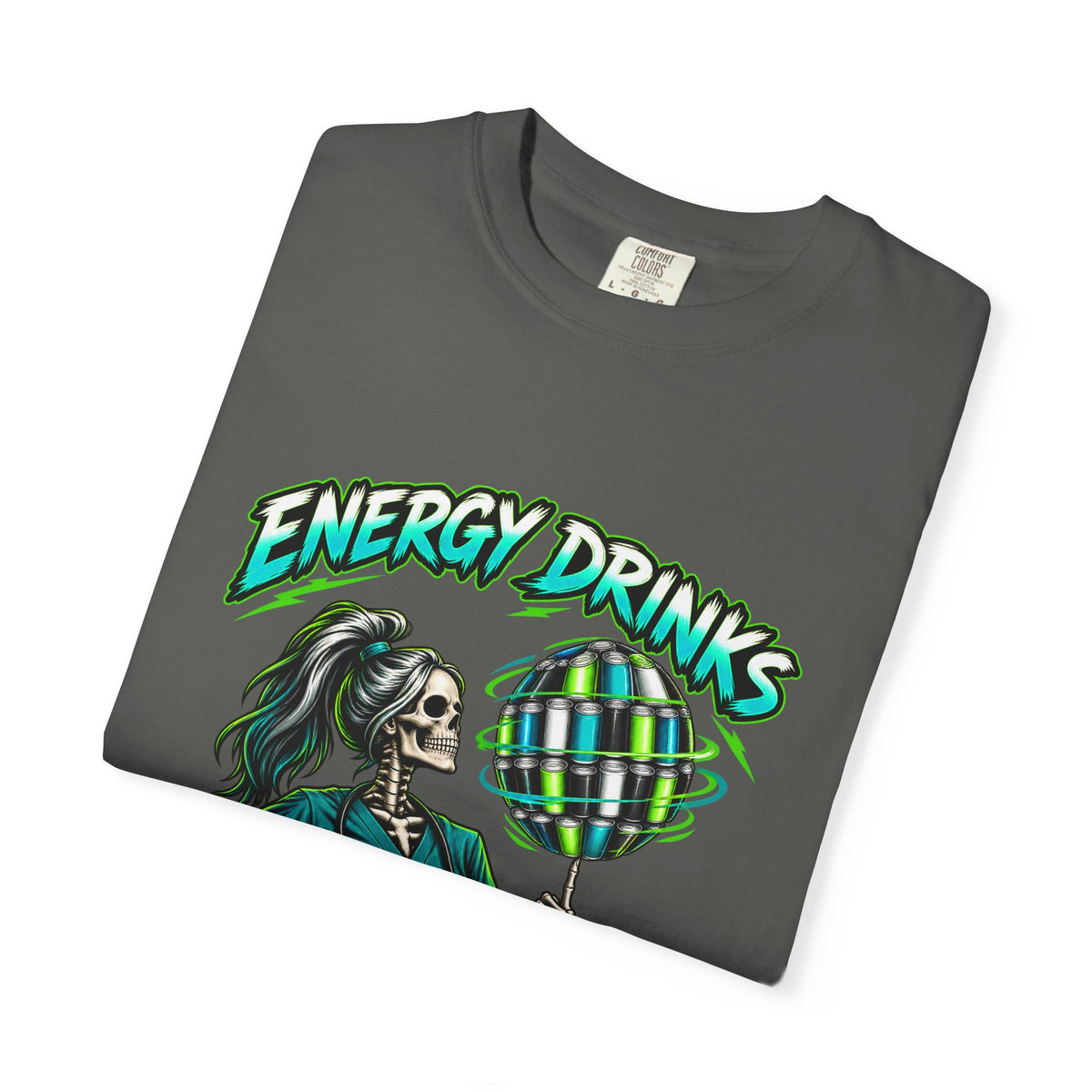 Energy Drinks Make the World Go Round Skeleton Nurse Comfort Colors T-Shirt