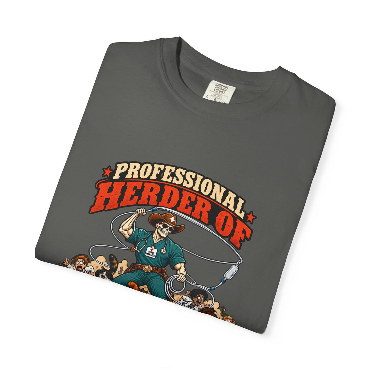 Professional Herder of Cats Residents and Grown Adults Male Nurse Manager Comfort Colors T-Shirt
