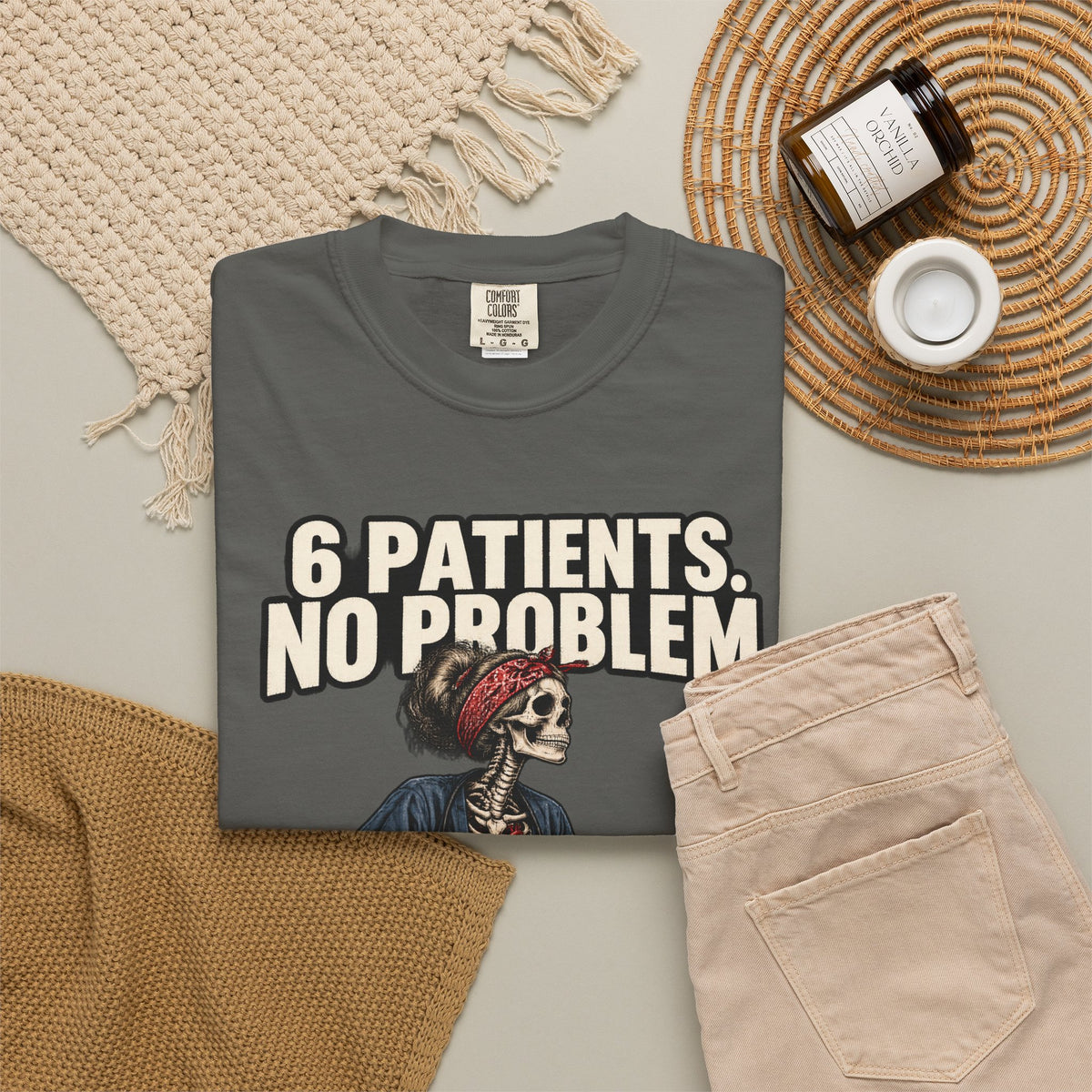6 Patients No Problem Skeleton Med Surg Nurse Comfort Colors T-Shirt