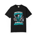 Emotionally Unavailable Clinically Unstoppable Multitasking Nurse Comfort Colors T-Shirt