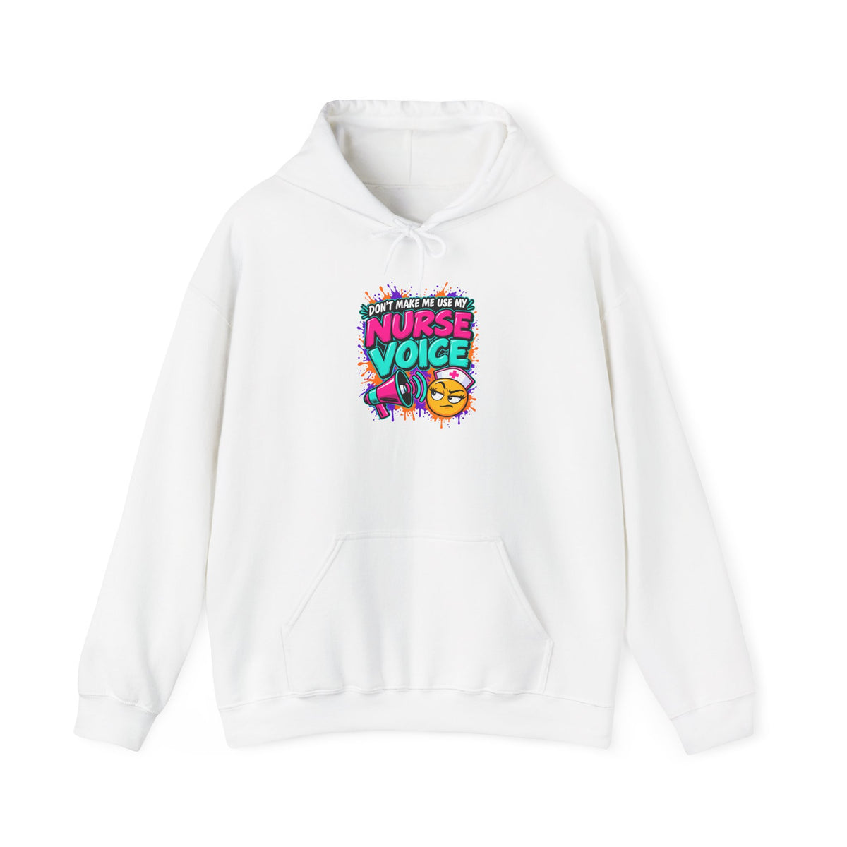 Don't Make Me Use My Nurse Voice Funny Hoodie