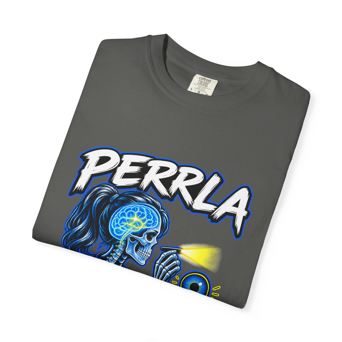 PERRLA Pupils Equal Round and Reactive Unlike Your Assessment Neuro Nurse Comfort Colors T-Shirt