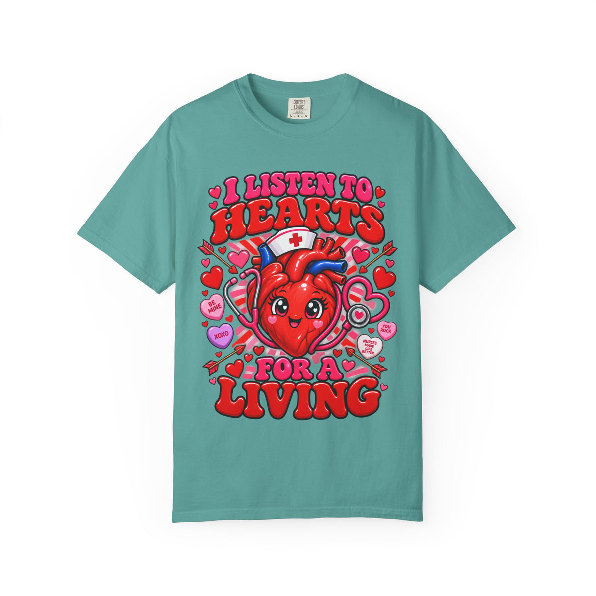 I Listen to Hearts for a Living Valentine's Day Nurse Comfort Colors T-Shirt