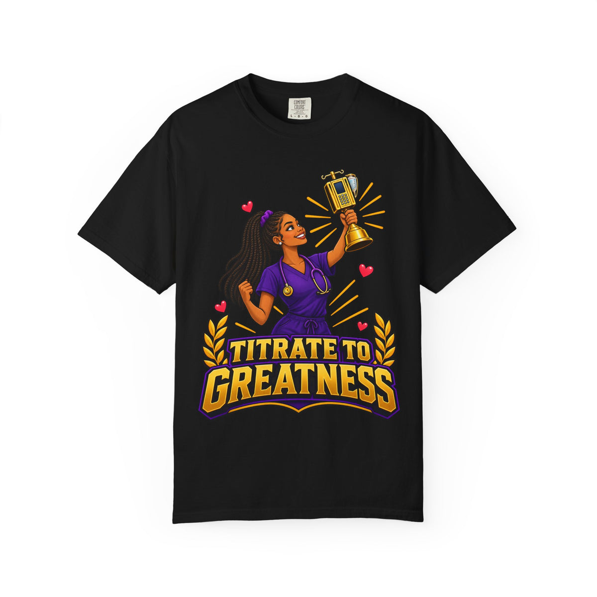 Titrate to Greatness ICU Nurse Tee (Long Braids)