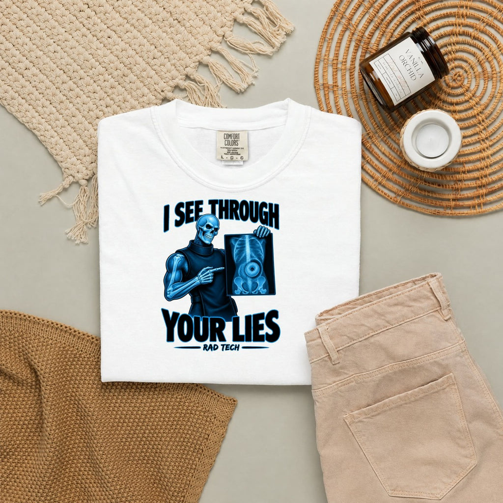 I See Through Your Lies Skeleton Rad Tech Comfort Colors T-Shirt folded