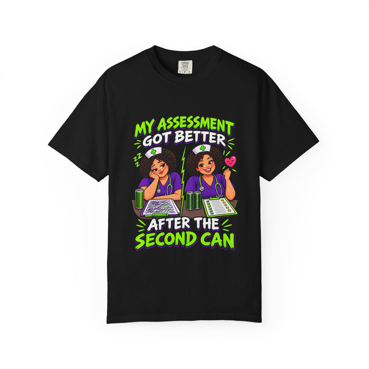 My Assessment Got Better After the Second Can Nurse Comfort Colors T-Shirt